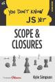 You Don't Know JS Yet: Scope & Closures

2nd Edition Kyle Simpson. 