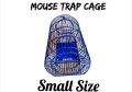 MOUSE TRAP CAGE IN MULTIPLE SIZE. 