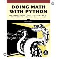 Doing Math with Python: Use Programming to Explore Algebra, Statistics, Calculus, and More!. 