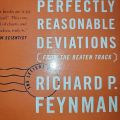 Perfectly Reasonable Deviations By Richard P. Feynman. 