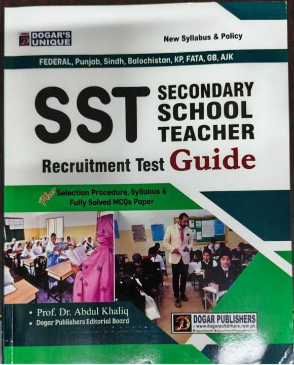 SST SECONDARY SCHOOL TEACHER Recruitment Test Guide - Selection Procedure, Syllabus & Fully Solved Mcqs Papers