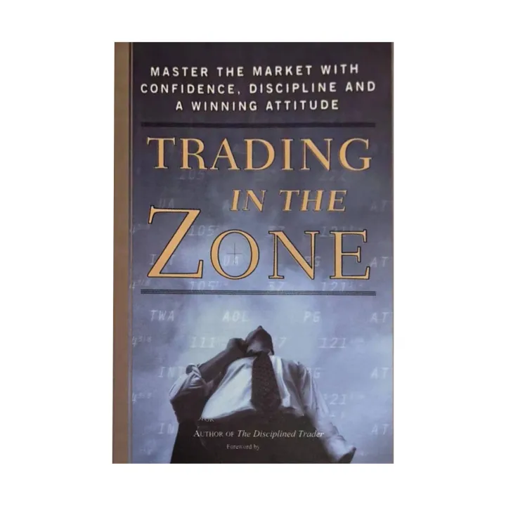 Trading In The Zone By Mark Douglas Master The Market With Confidence Discipline And A Winning Attitude Paperback English Book
