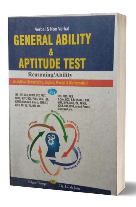 Verbal & Non Verbal General Ability & Aptitude Test Reasoning/Ability (Analytical, Quantitative, Logical, Mental & Mathematical) for CSS PMS PCS by Edgar Thorpe , Sohail Bhatti