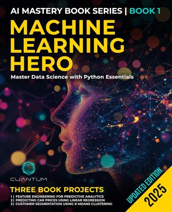 Machine%20Learning%20Hero:%20Master%20Data%20Science%20with%20Python%20Essentials:%20Machine%20Learning%20with%20Python%20Hands-On%20Guide%20from%20Beginner%20to%20Expert%20(Mastering%20the%20AI%20Revolution)%20-%20Image%202