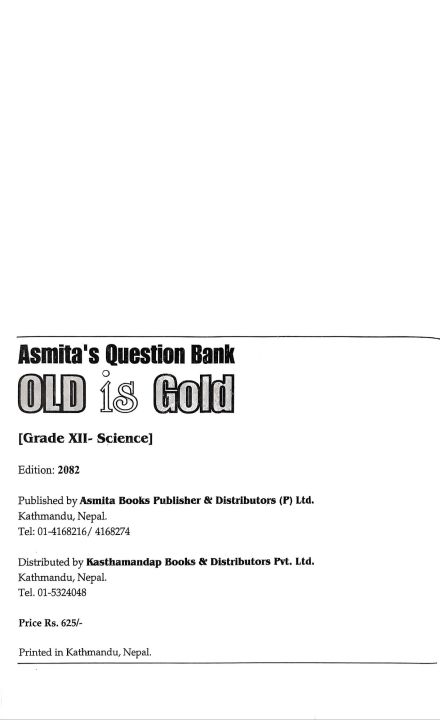 Asmita's%20Old%20Is%20Gold%20for%20Grade%20XII%20-%20Science%20-%20Class%2012%20For%202083%20(New%20Edition:%202082)%20-%20Image%203