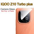 IQOO Z10 Turbo Plus Camera Glass Camera Protector Not poly or film.