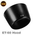 Lens hood ET-60 for Canon 75-300 zoom,55-250 is ll zoom. 
