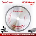 Aluminum cutting blade miter saw blade 10" 100T Dongcheng brand Suitable for 10" miter saw machines 10” 254MMX2.8X25.4X100T MAX.4800R/M FOR CUTTING ALUMINIUM. 