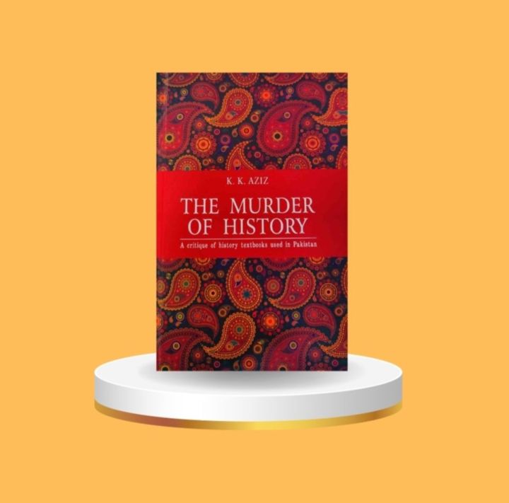 The Murder of History by K.K Aziz