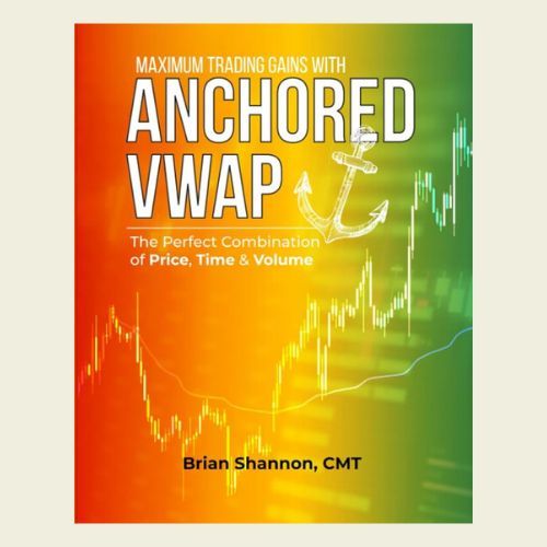 Maximum Trading Gains With Anchored VWAP: The Perfect Combination of Price, Time & Volume By

Brian Shannon