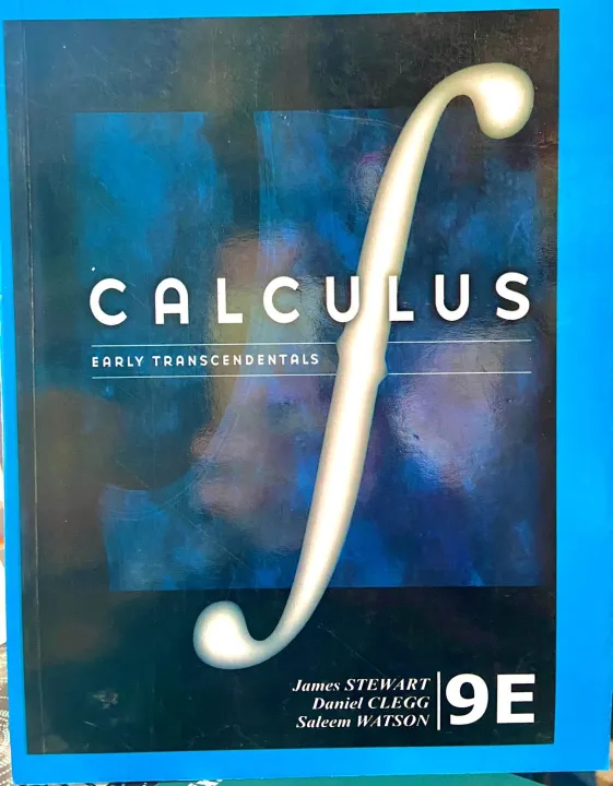 CALCULUS EARLY TRANSCENDENTALS James STEWART Daniel CLEGG Saleem WATSON 9E

Calculus 9th edition 

Calculus 9th edition by james stewart 

Calculus 9th ed by daniel clegg 

Calculus 9th ed by salemm watson

Calculus early transdentals