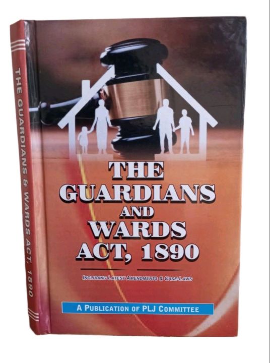 THE GUARDIANS AND WARDS ACT ,1890 - ( Including Latest Amendments & Case Law )