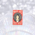 Creatively Art Poster Design Enamel Pins Custom MAKE ART NOT WAR Brooches Backpack Lapel Badges Funny Jewelry  for Friends. 