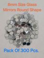 300 Pcs 8mm Size Small Embroidery Mirror Round Shape Mirror High Quality Mirror for Arts and Crafts. 