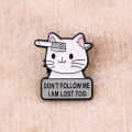 Cute Cat Quotes Enamel Pin Cartoon Cat's Paw Brooch For Coat Women's Brooches Fashion Lapel Badges Jewelry  for Friends. 