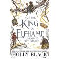 How the King of Elfhame Learned to Hate Stories by Holly Black| Matte Lamination | Premium Paper |. 