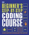 Beginner's Step-by-Step Coding Course Learn Computer Programming the Easy Way (DK). 