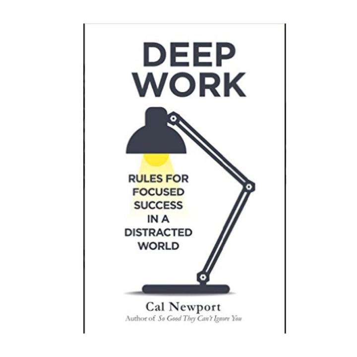 Deep Work:           Rules for Focused Success in a Distracted World