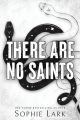 There Are No Saints (Sinners Duet Book 1) by Sophie Lark. 