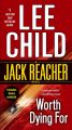 Worth Dying For (Jack Reacher, #15) by Lee Child. 