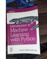Introduction to Machine Learning with Python by Andreas C. Müller, Sarah Guido : A Guide for Data Scientists - 1st Edition. 