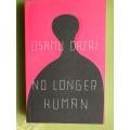No longer Human by Osamu Dajai ( premium paper and matte cover ). 