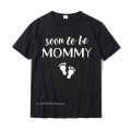 Funny Pregnancy Gifts For Women New Mom Soon To Be Mommy T-Shirt New Coming Men Top T-Shirts Printed Tops Shirt Cotton Casual.