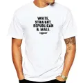 White Straight Republican Male Triggered Pro Conservative T-Shirt Tops Tees Fitted Comfortable Cotton Men T Shirt Customized. 
