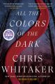 All the Colors of the Dark by Chris Whitaker. 