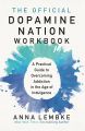 The Official Dopamine Nation Workbook: A Practical Guide to Finding Balance in the Age of Indulgence Book by Anna Lembke. 