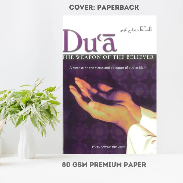 Du'A The Weapon of the Believer by Abu Ammaar Yasir Qadhi