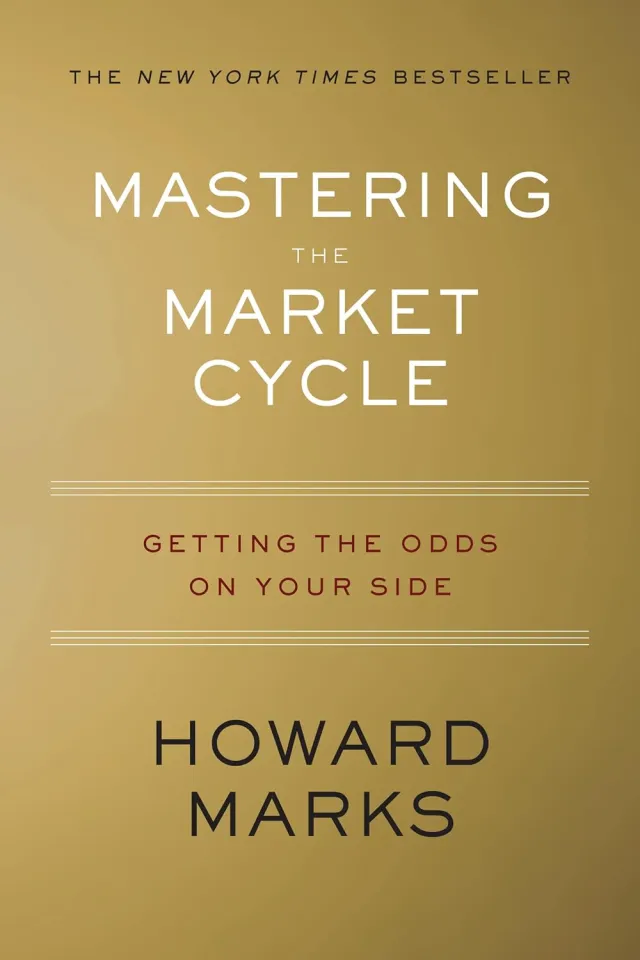 Mastering The Market Cycle: Getting the Odds on Your Side by