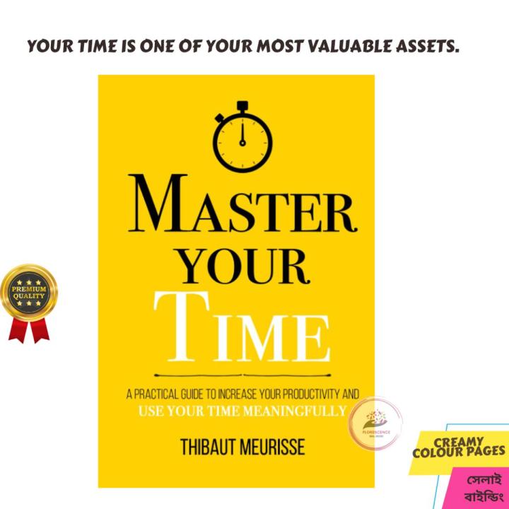 Master Your Time: A Practical Guide to Increase Your Productivity and ...