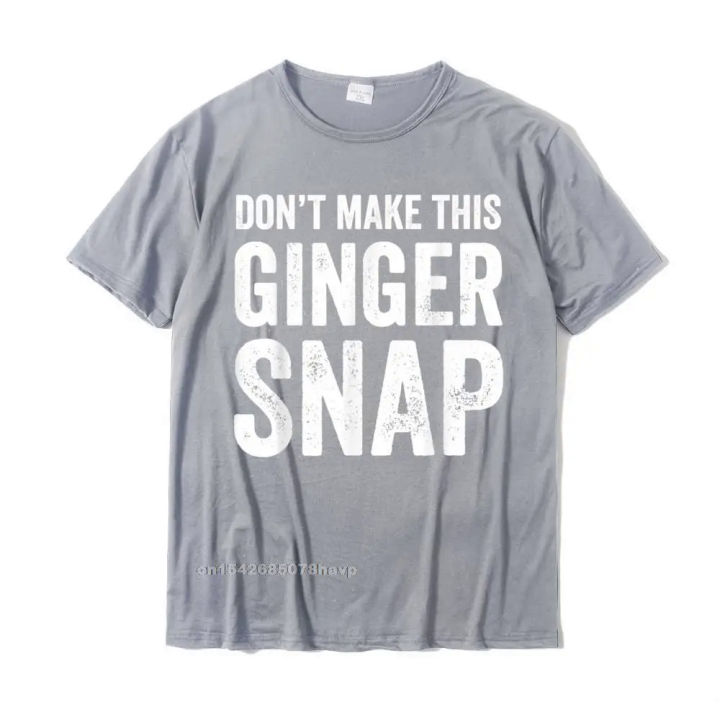 Dont%20Make%20This%20Ginger%20Snap%20T-Shirt%20-%20Funny%20Redhead%20Tee%20T%20Shirts%20Funny%20Family%20Cotton%20Men's%20T%20Shirt%20Printed%20On%20-%20Image%203