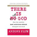 There Is a God: How the World's Most Notorious Atheist Changed His Mind. 