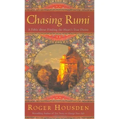 Chasing%20Rumi.%20A%20Fable%20About%20Finding%20the%20Heart's%20True%20Desire%20-%20Image%202