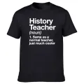 Funny History Teacher Definition T Shirts Graphic Cotton Streetwear Short Sleeve O-Neck Harajuku T-shirt Mens Clothing. 