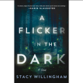 A Flicker in the Dark  (  Book by Stacy Willingham  )   (  Premium Paper and Matte Cover  ). 