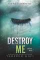 Destroy Me by Tahereh Mafi| Matte Lamination | Premium Paper |. 