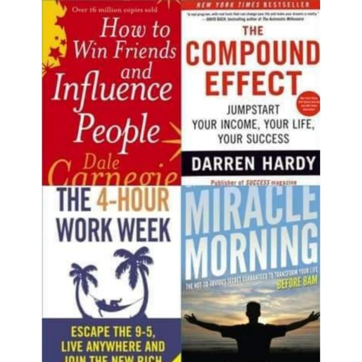 How to Win Friends,The Compound Effect ,Thr 4-Hour, The Miracle Morning Work week