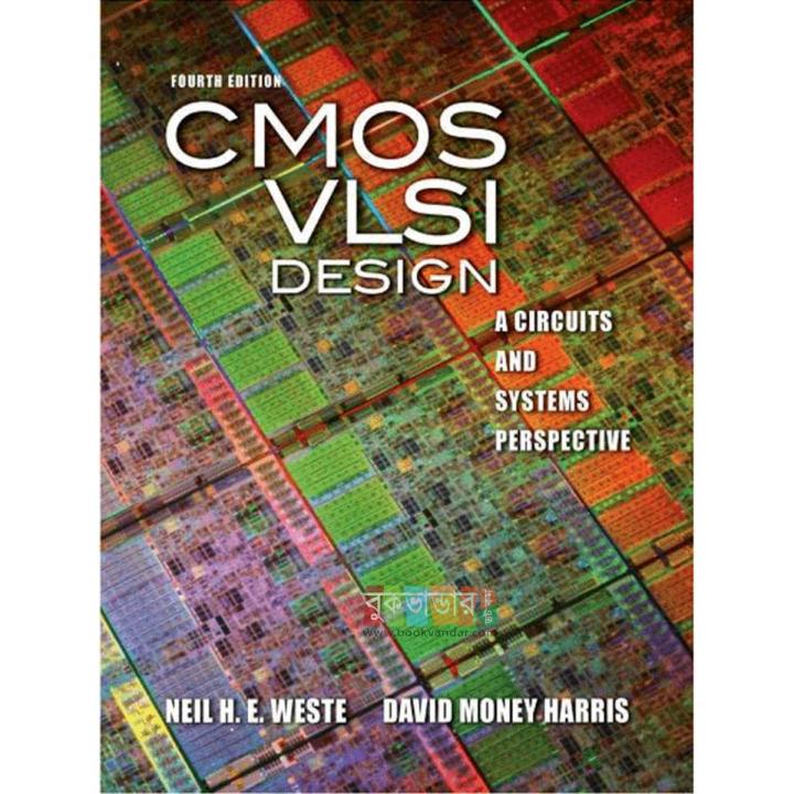 CMOS VLSI Design by Neil H E Weste & David Money Harris