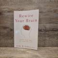 Rewire Your Brain: Think Your Way to a Better Life by John B. Arden. 