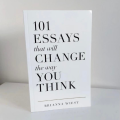101 Essays That Will Change The Way You Think by Brianna Wiest. 