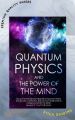 Quantum Physics and The Power of the Mind: Discover all the important features of Quantum Physics and the Law of Attraction. Find out how it really works to change your life for the better by Nancy Patterson (Paperback). 