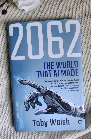 2062: The World that AI Made by Toby Walsh