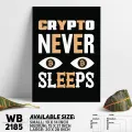 Crypto Neverl Sleeps - Motivational Wall Canvas Home Decoration Wall Canvas Art Decoration - WB2185 - DDecorator - Minimalistic Sophistication. 