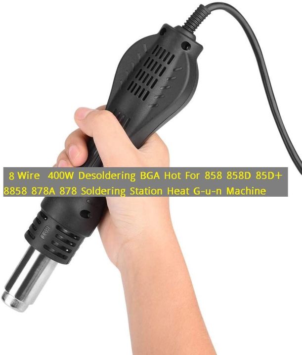 8%20WIRE%20Soldering%20Station%20Hot%20Air%20Blower%20Handle%208%20Wire%20400W%20Hot%20Air%20Soldering%20Machine%20Heat%20Desoldering%20Machine%20For%20858%20858D%2085D+%208858%20878A%20878%20BGA%20SMD%20Rework%20Soldering%20Station%20Tools%20-%20Image%206