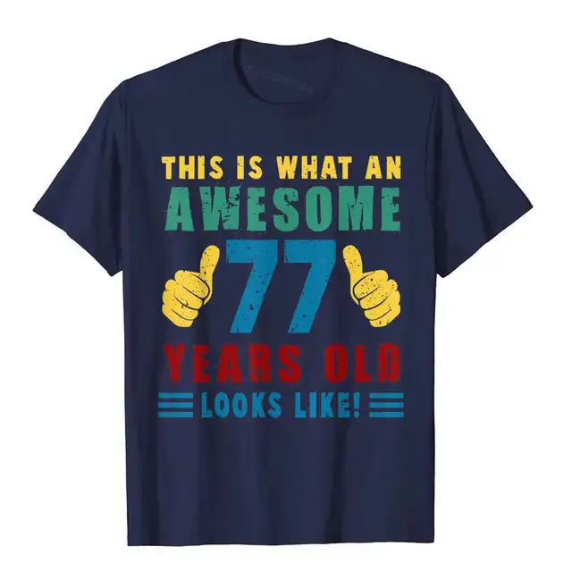 77th%20Birthday%20Funny%2077%20Years%20Old%20Looks%20Like%20Gifts%20For%20Lover%20T-Shirt%20Printing%20Tops%20Shirt%20New%20Design%20Cotton%20Men's%20Top%20T-Shirts%20-%20Image%205