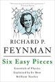 Six Easy Pieces: Essentials of Physics Explained by Its Most Brilliant Teacher by Richard P. Feynman. 