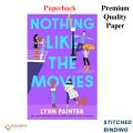 Nothing Like the Movies by Lynn Painter (Paperback). 